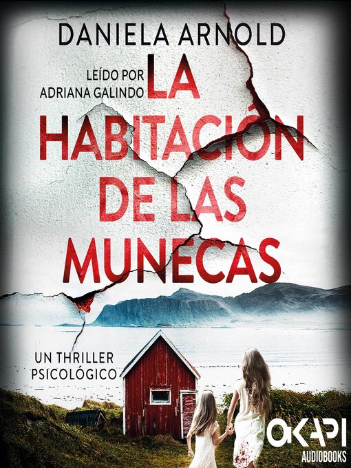 Title details for La Habitación de las Muñecas--Un thriller psicológico (íntegro) by Daniela Arnold - Wait list